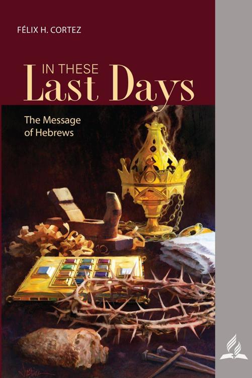 In These Last Days 1q 2022 Bible Bookshelf The Message Of Hebrews Flix H Cortes