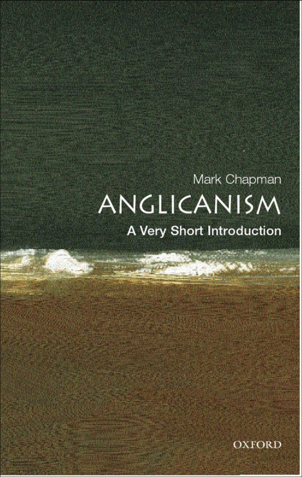 Anglicanism A Very Short Introduction Mark Chapman