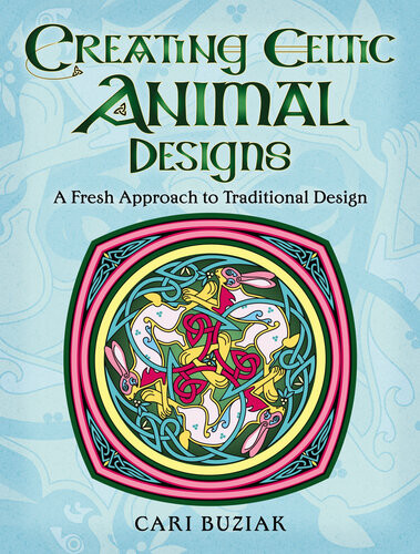 Creating Celtic Animal Designs Cari Buziak