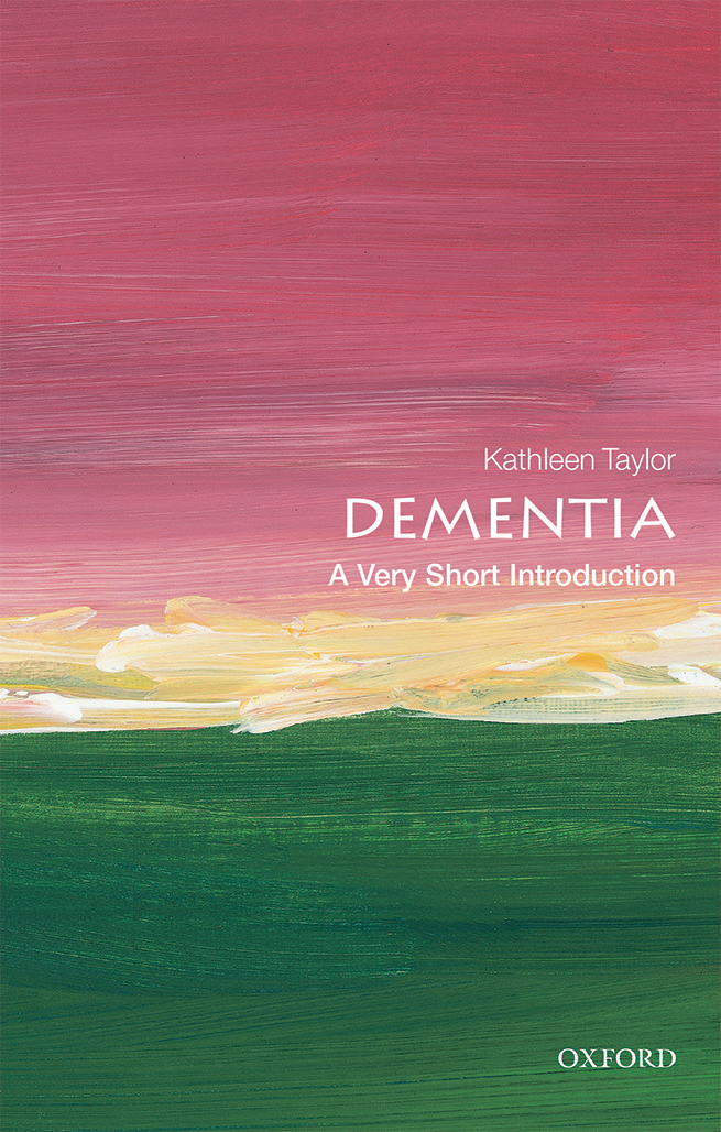 Dementia A Very Short Introduction Kathleen Taylor
