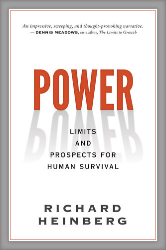 Power Limits And Prospects For Human Survival Richard Heinberg