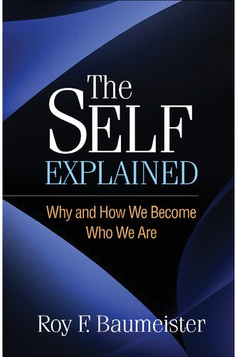 The Self Explained Why And How We Become Who We Are Roy F Baumeister