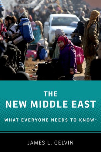 The New Middle East What Everyone Needs To Know 1st Edition James L Gelvin