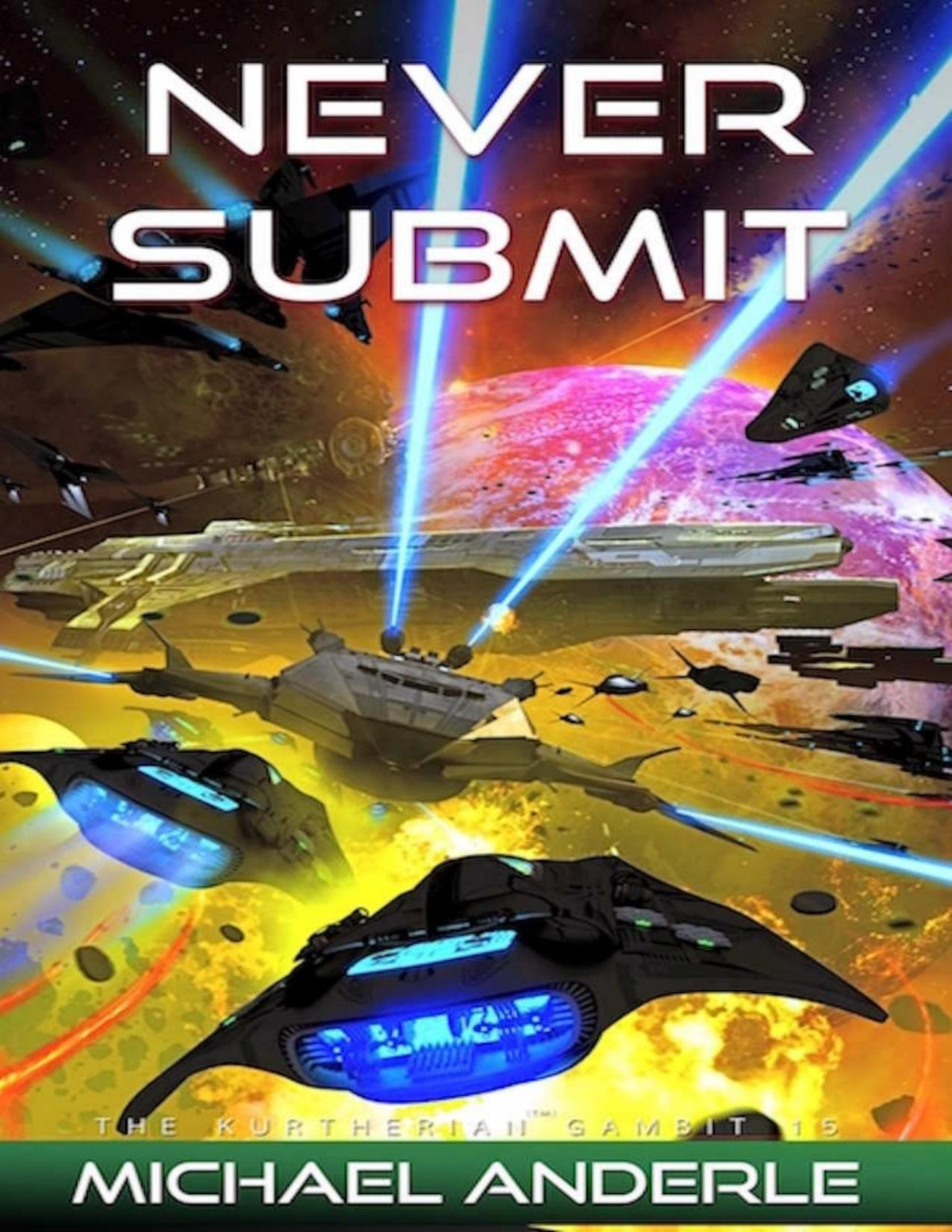 Never Submit The Kurtherian Gambit Book 15 Michael Anderle