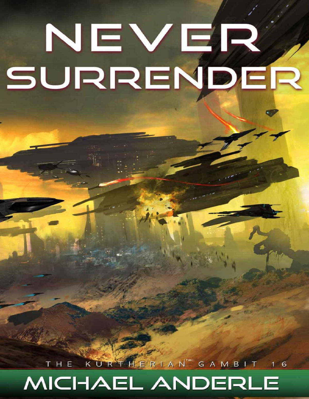 Never Surrender The Kurtherian Gambit Book 16 Michael Anderle