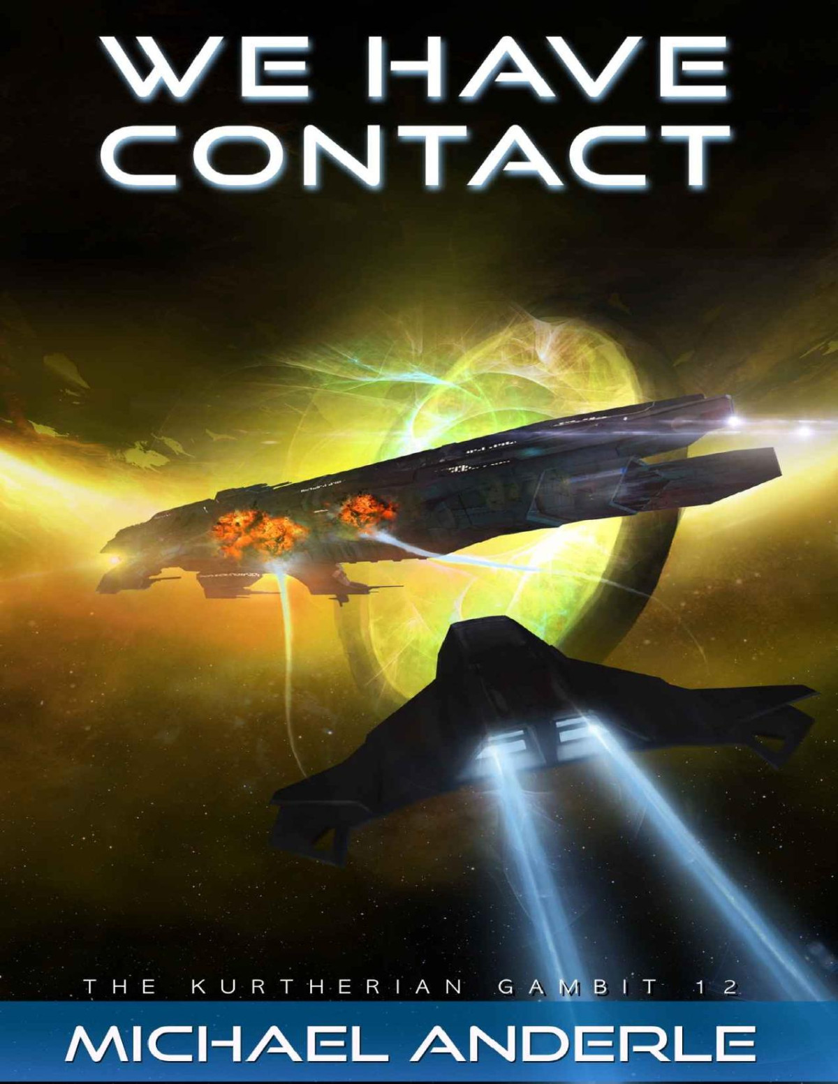 We Have Contact The Kurtherian Gambit Book 12 Michael Anderle