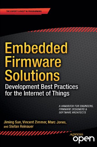 Embedded Firmware Solutions Development Best Practices For The Internet Of Things Jiming Sun