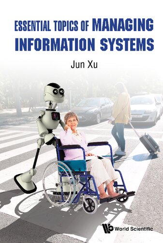 Essential Topics Of Managing Information Systems Jun Xu