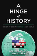 A Hinge Of History Governance In An Emerging New World George P Shultz