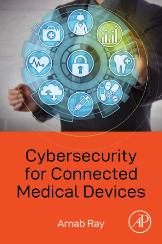 Cybersecurity For Connected Medical Devices 1st Edition Arnab Ray