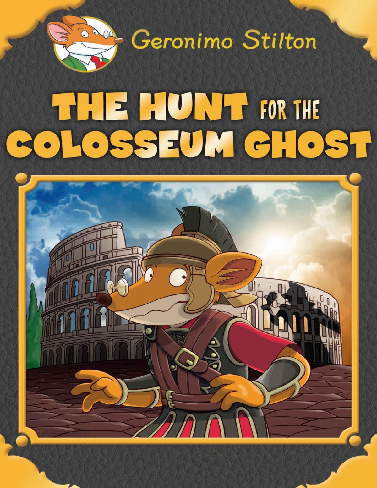 Geronimo Stilton The Hunt For The Colosseum Ghost Geronimo Stilton Special Edition Plus Bonus Mini Mystery The Cheese Burglar Geronimo Stilton