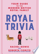 Royal Trivia Your Guide To The Modern British Royal Family Bowie