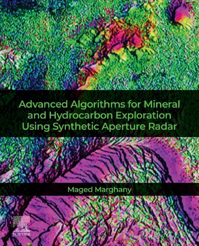 Advanced Algorithms For Mineral And Hydrocarbon Exploration Using Synthetic Aperture Radar 1st Edition Maged Marghany