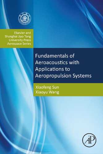 Fundamentals Of Aeroacoustics With Applications To Aeropropulsion Systems 1st Edition Xiaofeng Sun