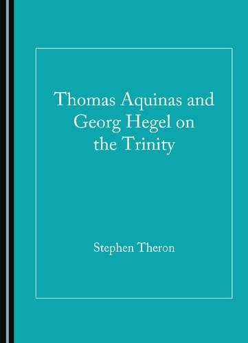Thomas Aquinas And Georg Hegel On The Trinity 1st Edition Stephen Theron