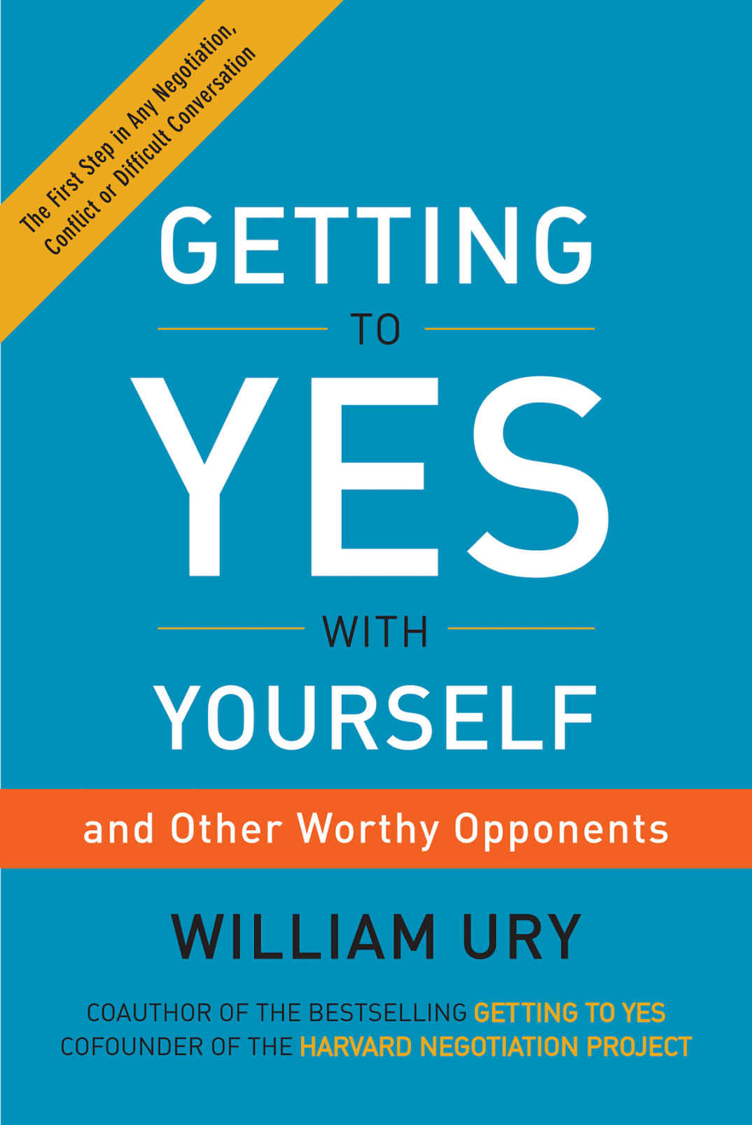 Getting To Yes With Yourself Ury William Chenjin5com