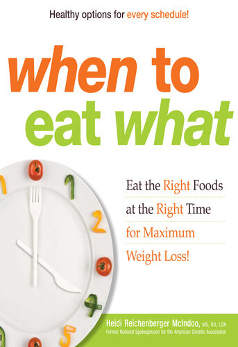 When To Eat What Eat The Right Foods At The Right Time For Maximum Weight Loss 1st Edition Heidi Reichenberger Mcindoo