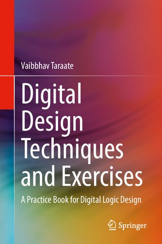 Digital Design Techniques And Exercises A Practice Book For Digital Logic Design 1st Edition Vaibbhav Taraate