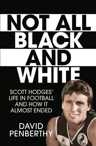 Not All Black And White Scott Hodges Life In Football And How It Almost Ended David Penberthy