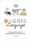 Doggie Language A Dog Lovers Guide To Understanding Your Best Friend Chin