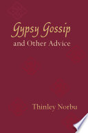 Gypsy Gossip And Other Advice 11th Edition Thinley Norbu