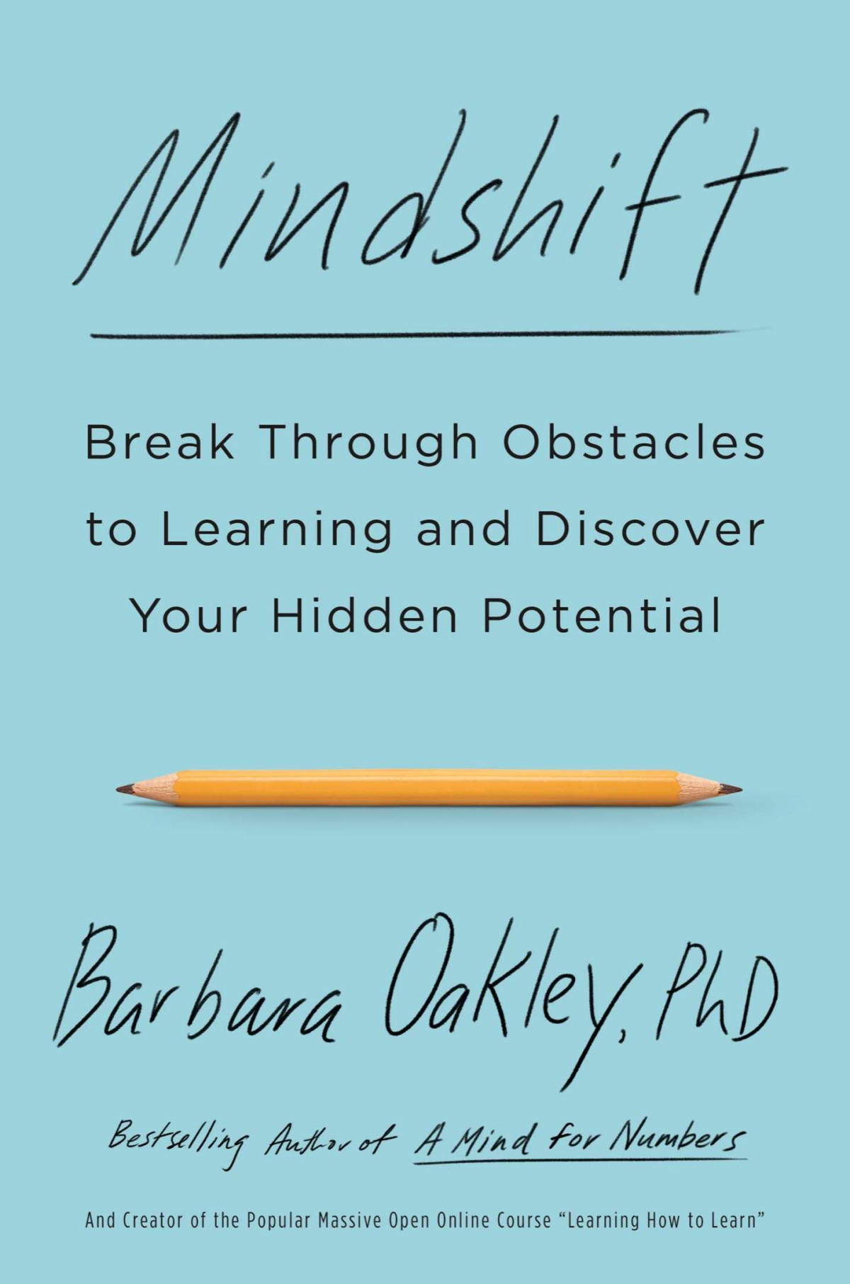Mindshift Break Through Obstacles To Learning And Discover Your Hidden Potential Barbara Oakley