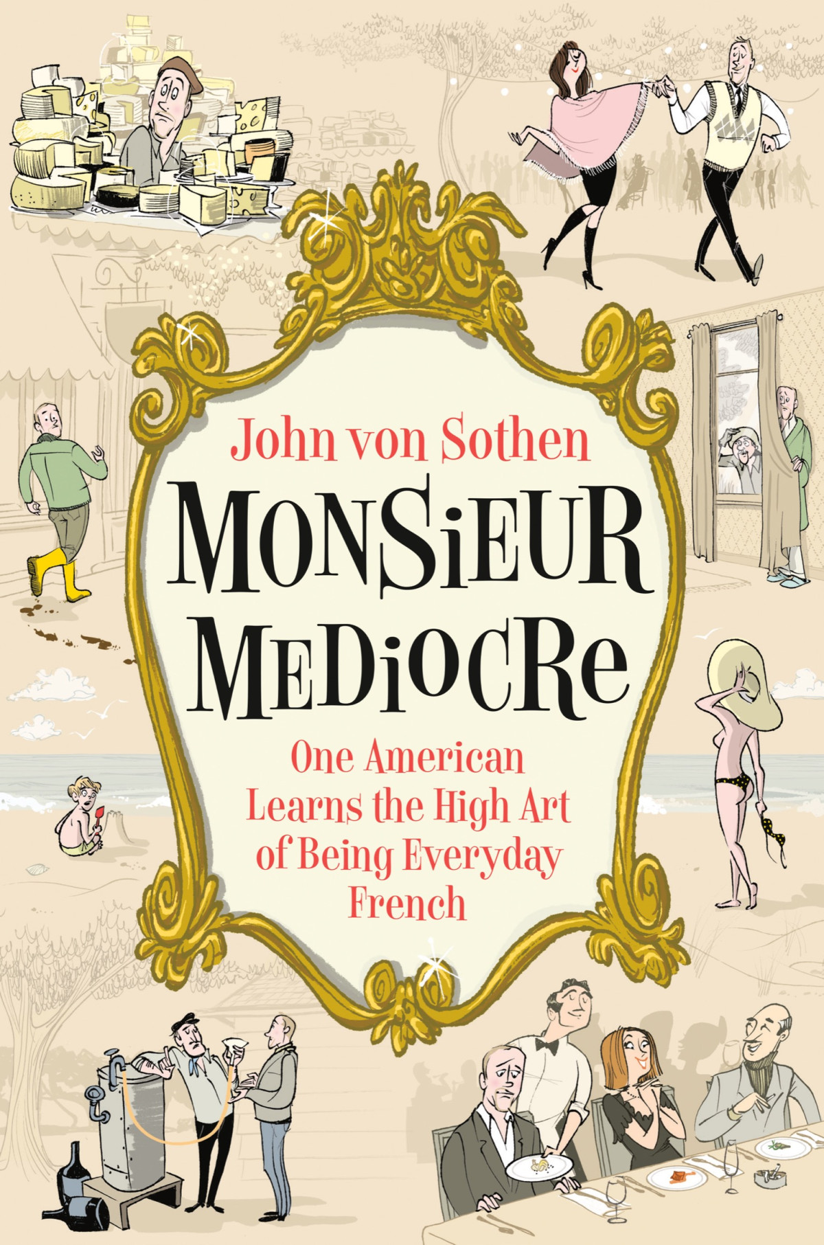Monsieur Mediocre John Von Sothen