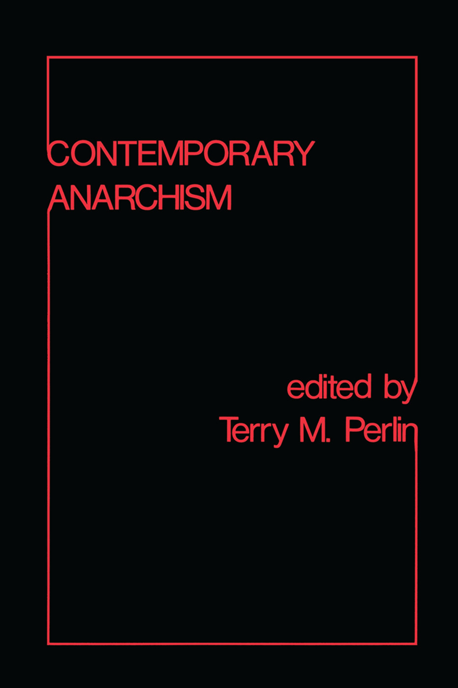 Contemporary Anarchism 1st Edition Terry M Perlin
