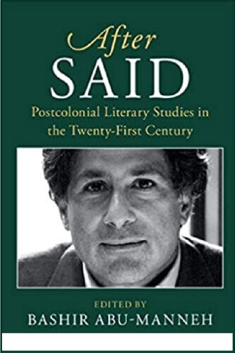 After Said Postcolonial Literary Studies In The Twentyfirst Century Bashir Abumanneh