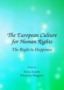 The European Culture For Human Rights The Right To Happiness Unabridged Edition Elena Zamfir