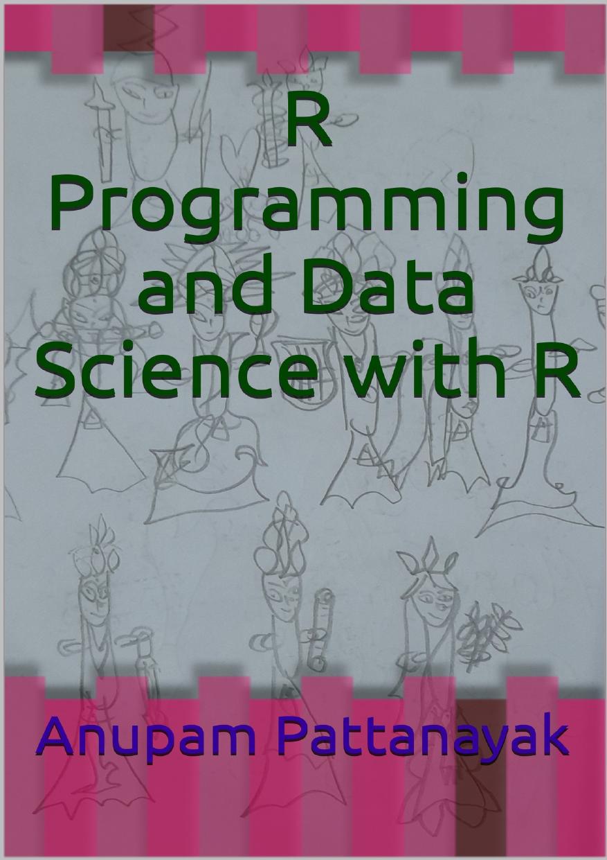 R Programming And Data Science With R Pattanayak Anupam