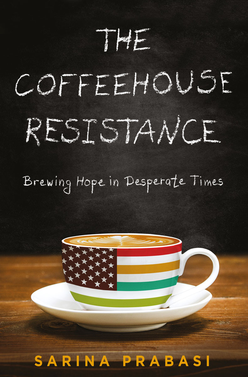 The Coffeehouse Resistance Sarina Prabasi