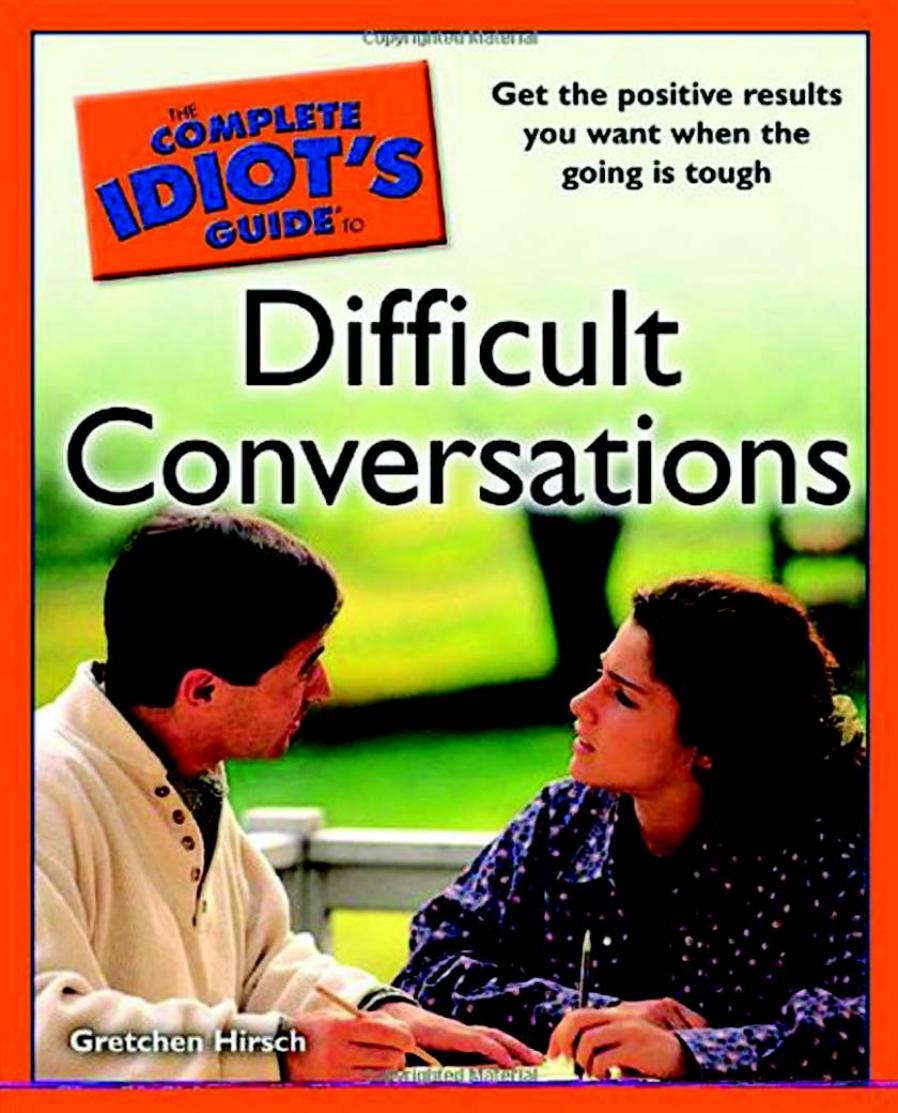 The Complete Idiots Guide To Difficult Conversations 1st Edition Hirsch