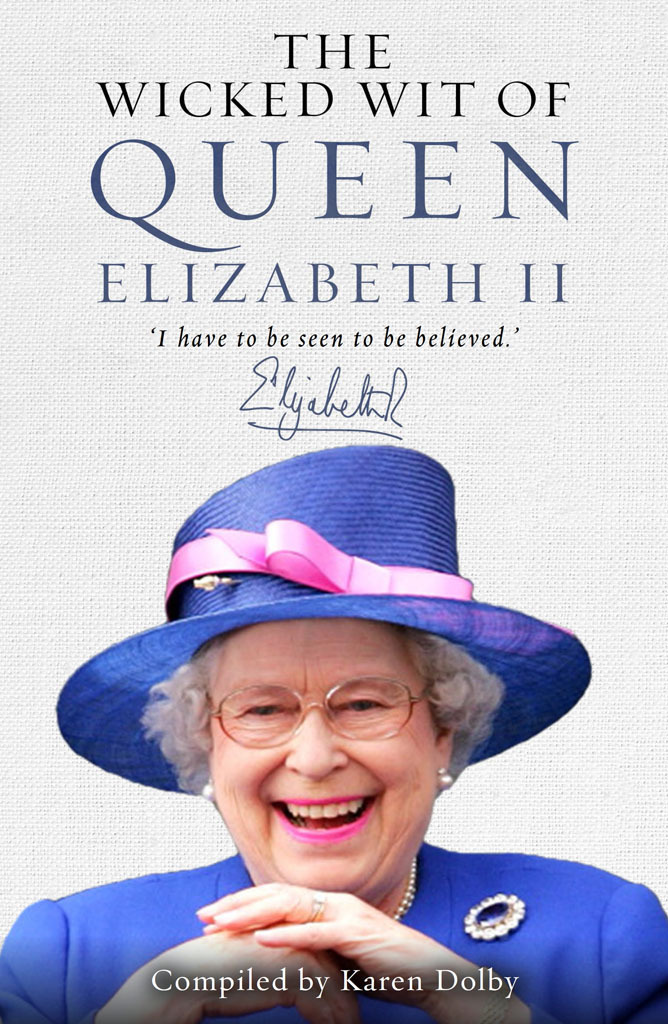 The Wicked Wit Of Queen Elizabeth Ii Dolby Karen