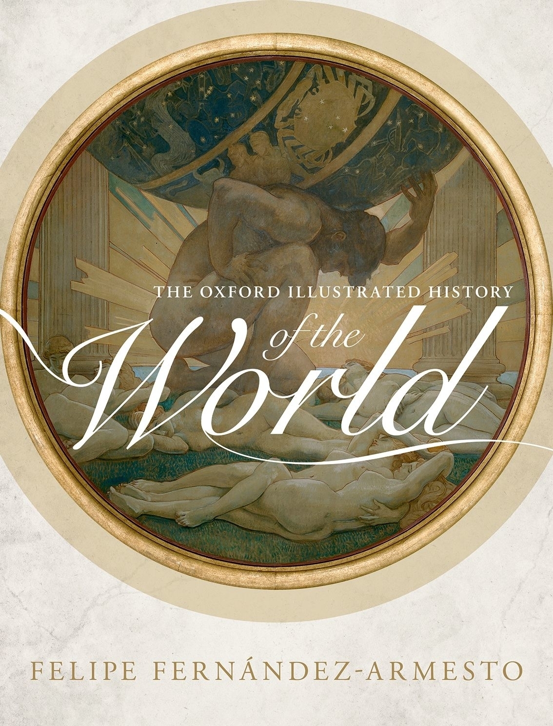The Oxford Illustrated History Of The World Felipe Fernndezarmesto