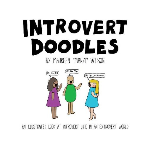Introvert Doodles An Illustrated Look At Introvert Life In An Extrovert World Maureen Marzi Wilson