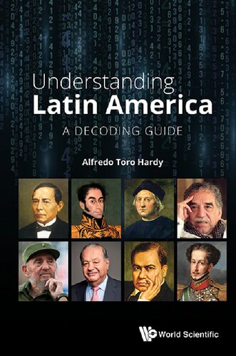 Understanding Latin America A Decoding Guide Alfredo Toro Hardy