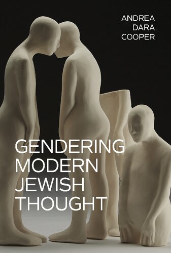 Gendering Modern Jewish Thought Andrea Dara Cooper