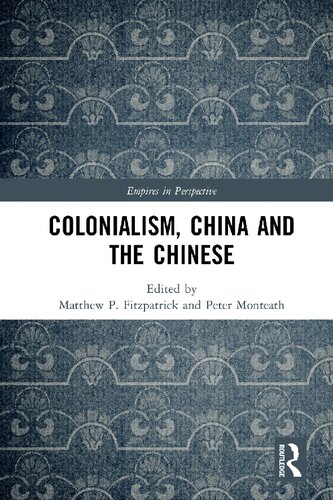 Colonialism China And The Chinese Amidst Empires 1st Edition Peter Monteath Editor