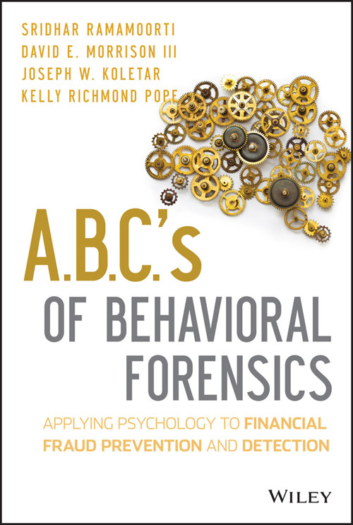 Abcs Of Behavioral Forensics Sridhar Ramamoorti David E Morrison Iii Joseph W Koletar Kelly R Pope
