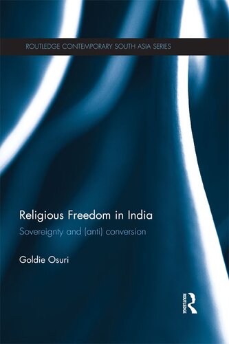 Religious Freedom In India Sovereignty And Anti Conversion 1st Edition Goldie Osuri
