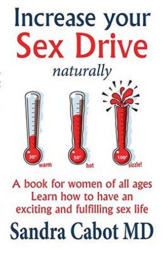 Increase Your Sex Drive Naturally Sandra Cabot