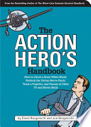 The Action Heros Handbook How To Catch A Great White Shark Perform The Vulcan Nerve Pinch And Dozens Of Other Tv And Movie Skills David Borgenicht