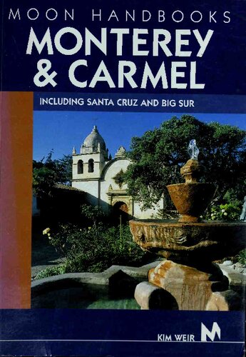 Monterey And Carmel 1st Edition Kim Weir