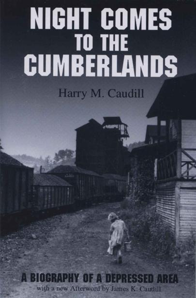 Night Comes To The Cumberlands Harry M Caudill