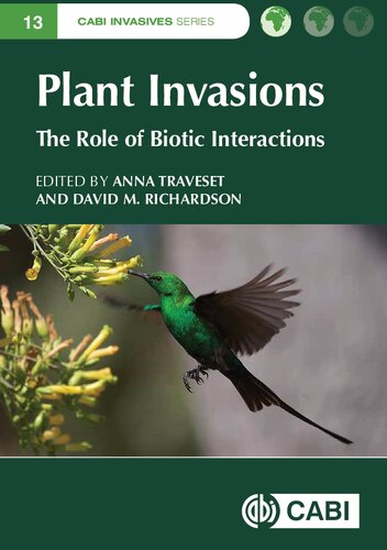 Plant Invasions The Role Of Biotic Interactions Anna Traveset David M Richardson