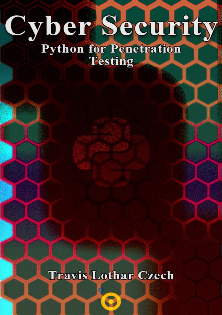 Cyber Security Python For Penetration Testing Czech Travis