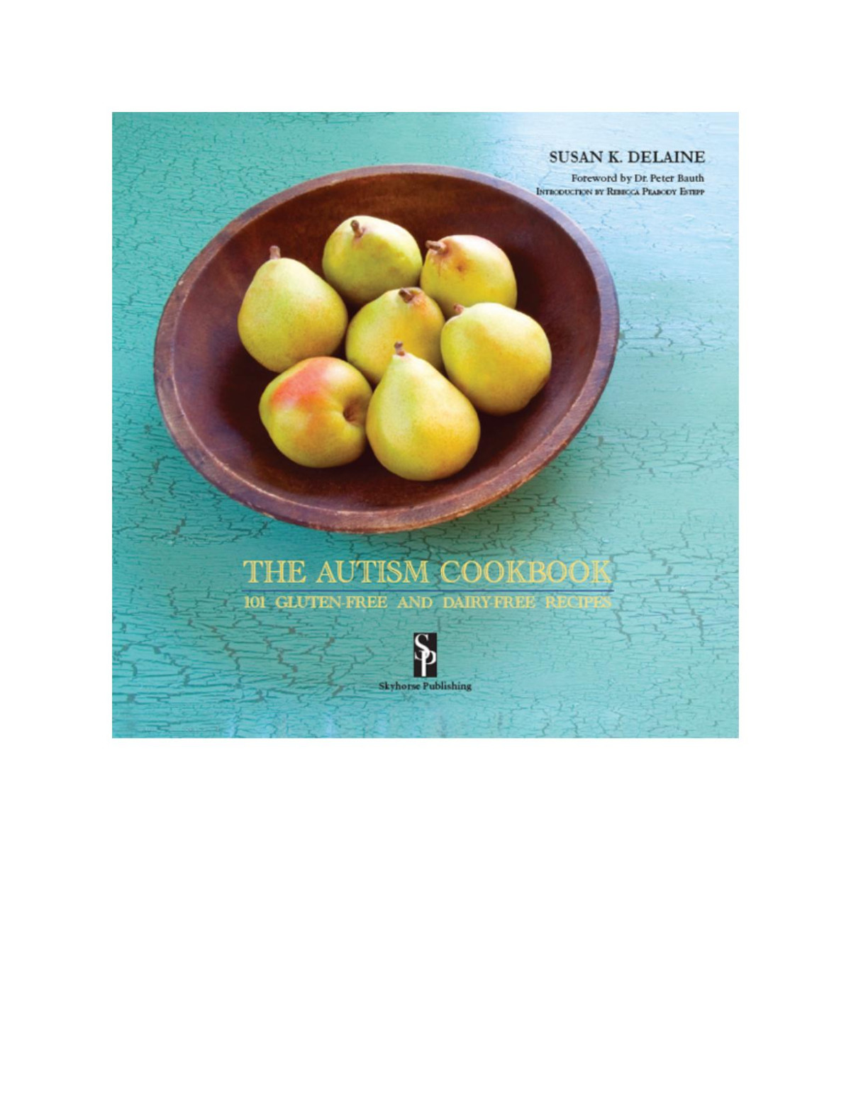 Autism Cookbook 101 Glutenfree And Allergenfree Recipes Susan K Delaine