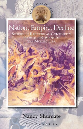 Nation Empire Decline Studies In Rhetorical Continuity From The Romans To The Modern Era Annotated Shumate