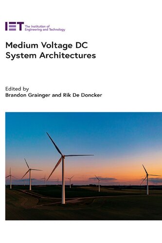 Medium Voltage Dc System Architectures Brandon Grainger Rik W De Doncker